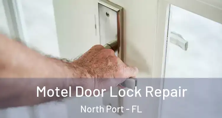  Motel Door Lock Repair North Port - FL
