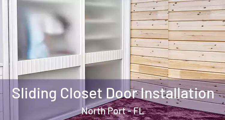  Sliding Closet Door Installation North Port - FL
